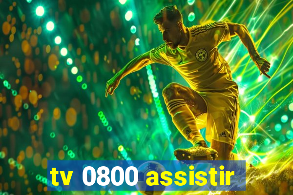 tv 0800 assistir